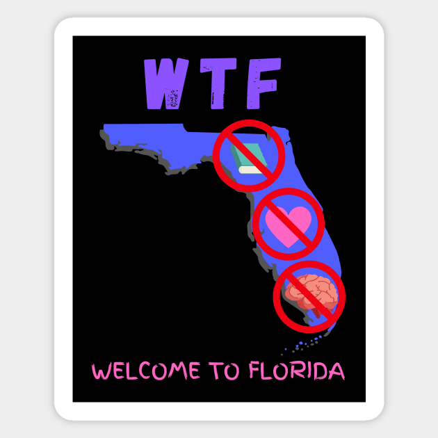 WTF Welcome to Florida - Anti Hate Sticker by Prideopenspaces